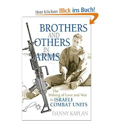 Brothers and Others in Arms: The Making of Love and War in Israeli Combat Units