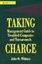 Taking Charge: Management Guide to Troubled Companies and Turnarounds