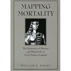 Mapping Mortality: The Persistence of Memory and Melancholy in Early Modern England (Massachusetts Studies in Early Modern Culture)