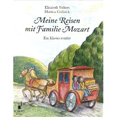 Meine Reisen mit Familie Mozart: Ein Klavier erz�hlt