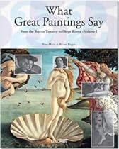 What Great Paintings Say (Taschen 25 Anniversary)