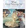 What Great Paintings Say (Taschen 25 Anniversary)