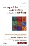 Gérer la vie quotidienne des personnes en situation de handicap