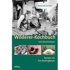 Wilderer-Kochbuch: Mit Durchschuss