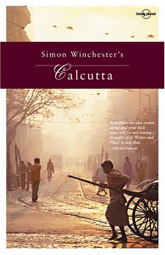 City Travel Guides Discounted  Books : Simon Winchester's Calcutta