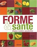 Forme et santé dans votre assiette Forme et santé dans votre assiette
