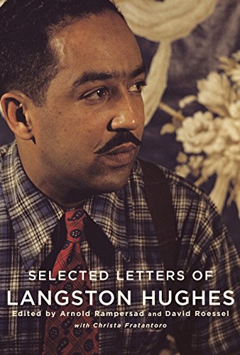Selected Letters of Langston Hughes: Edited by Arnold Rampersad and David Roessel