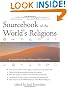 Sourcebook of the World's Religions: An Interfaith Guide to Religion and Spirituality
