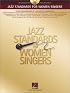 Jazz Standards for Women Singers: Custom Arrangements of 18 Classics in Singing Keys