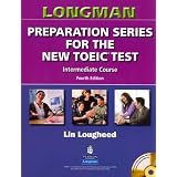 Longman Preparation Series for the New Toeic Test: Intermediate Course (with Answer Key), with Audio CD and Audioscript [With CD (Audio) and Answer Keby Lin Lougheed