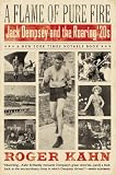 A Flame of Pure Fire: Jack Dempsey and the Roaring 20s