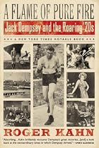 A Flame of Pure Fire: Jack Dempsey and the Roaring '20s (Harvest Book)