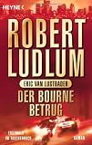 Der Bourne Betrug: Roman - Robert Ludlum