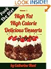 High Fat High Calorie Delicious Desserts (F**k The Diet)