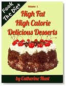 High Fat High Calorie Delicious Desserts (F**k The Diet)