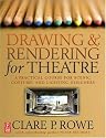 Drawing and Rendering for Theatre: A Practical Course for Scenic, Costume, and Lighting Designers