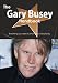 The Gary Busey Handbook - Everything You Need to Know about Gary Busey