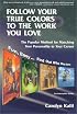Follow Your True Colors to the Work You Love