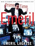 Prime Time Emeril: More TV Dinners from America's Favorite Chef Emeril Lagasse