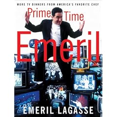 Prime Time Emeril: More TV Dinners from America's Favorite Chef