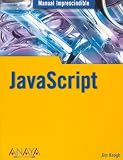 Javascript / JavaScript Demystified (Manual Imprescindible / Essential Manual) (Spanish Edition)