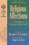 Religious Affections: A Christain's Character Before God (Classics of Faith and Devotion)