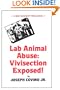 Lab Animal Abuse: Vivisection Exposed!