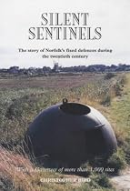 Silent Sentinels: The Story of Norfolk's Fixed Defences in the Twentieth Century