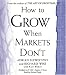 How to Grow When Markets Don't