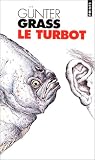 G�nter Grass Le Turbot 