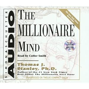 The Millionaire Mind by Thomas J. Stanley and Cotter Smith