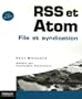 RSS 1.x et 2.0 et Atom (French Edition)