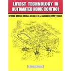 Latest Technology in Automated Home Control: System Design Manual by Robert N. Bucceri