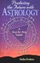 Predicting the Future With Astrology: A Step-By-Step Guide