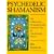 Psychedelic Shamanism: The Cultivation, Preparation & Shamanic Use of Psychoactive Plants