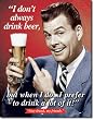 Stay Drunk My Friends Metal Tin Sign 16"h X 12.5"w