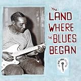 Review Various Artists  / The Alan Lomax Collection - the Land Where the Blues Began