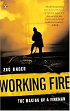 Working Fire: The Making of a Fireman