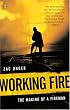 Working Fire: The Making of a Fireman