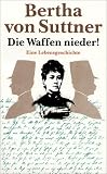 Die Waffen nieder!: Eine Lebensgeschichte
