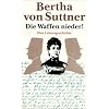 Die Waffen nieder!: Eine Lebensgeschichte