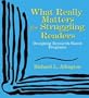 What Really Matters for Struggling Readers: Designing Research-Based Programs