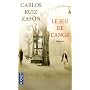 Le jeu de l'ange de Carlos Ruiz Zaf�n