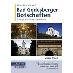 Kleine Geschichte(n) Bad Godesberger Botschaften: Ein diplomatischer Reisef�hrer