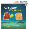 Bent Object of My Affection: The Twists and Turns of Love
