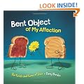 Bent Object of My Affection