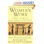Women's Work: The First 20,000 Years Women, Cloth, and Society in Early Times