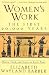Women's Work: The First 20,000 Years : Women, Cloth, and Society in Early Times