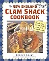The New England Clam Shack Cookbook: Favorite Recipes from Clam Shacks, Lobster Pounds & Chowder Houses