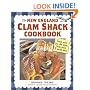 The New England Clam Shack Cookbook: Favorite Recipes from Clam Shacks, Lobster Pounds & Chowder Houses